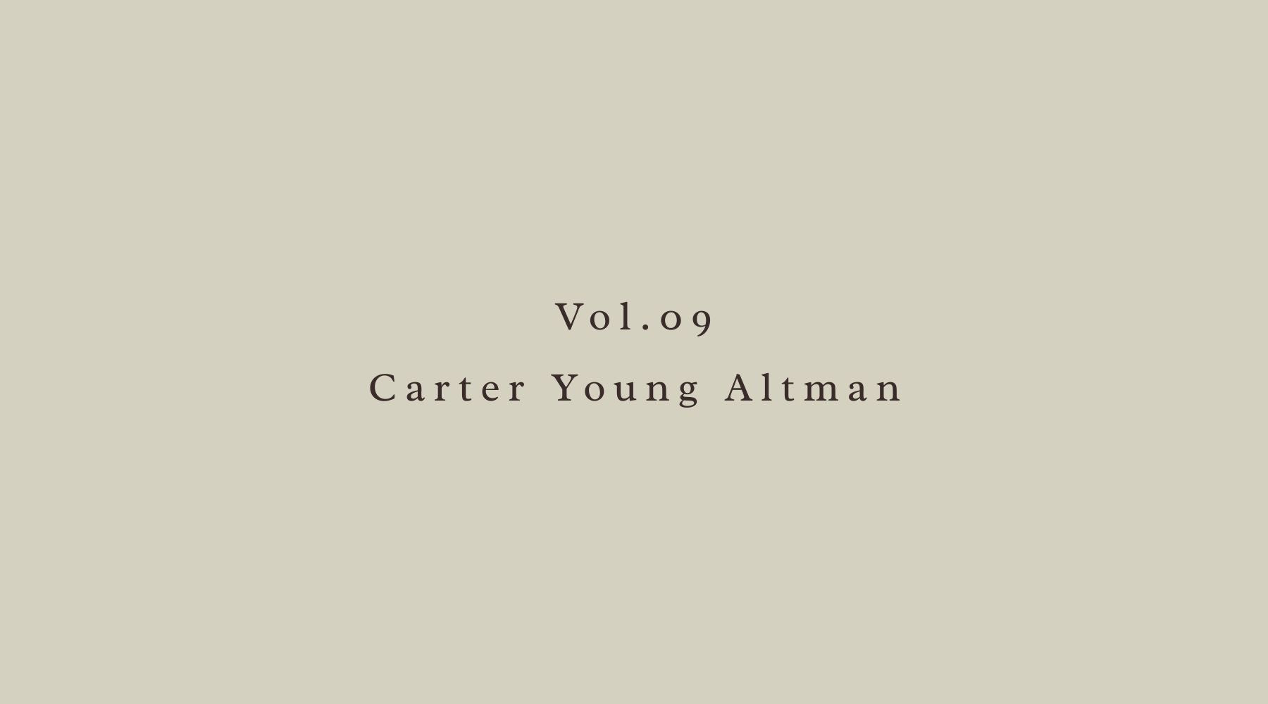 Vol.09 - Carter Young Altman