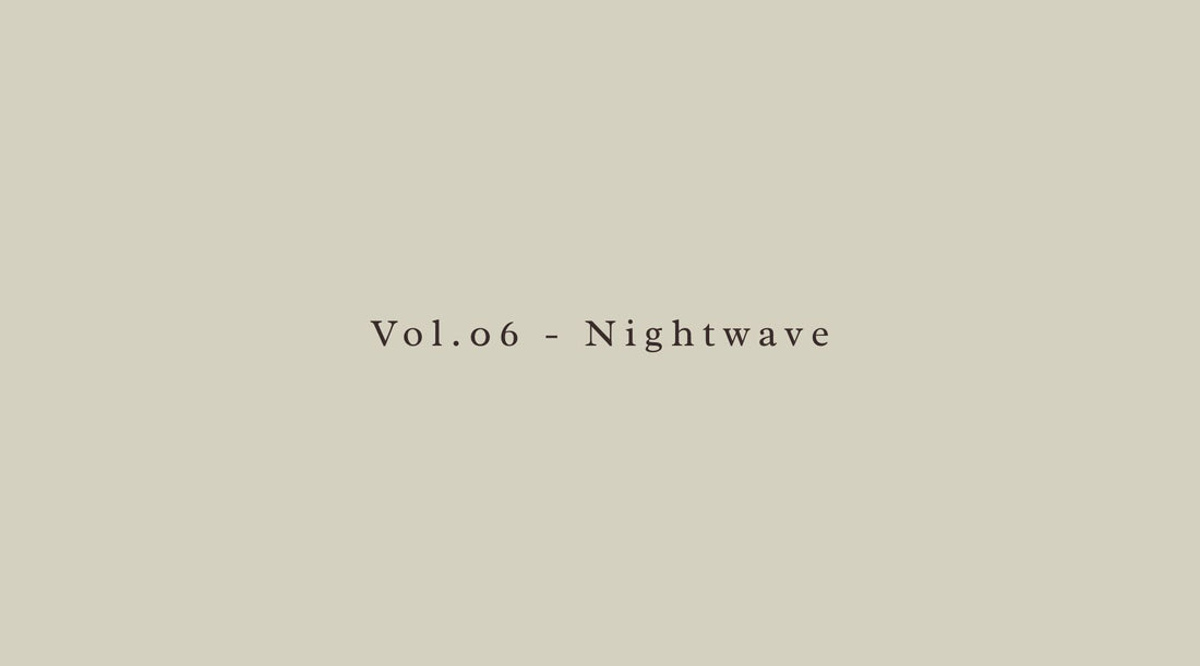 Vol.06 - Nightwave