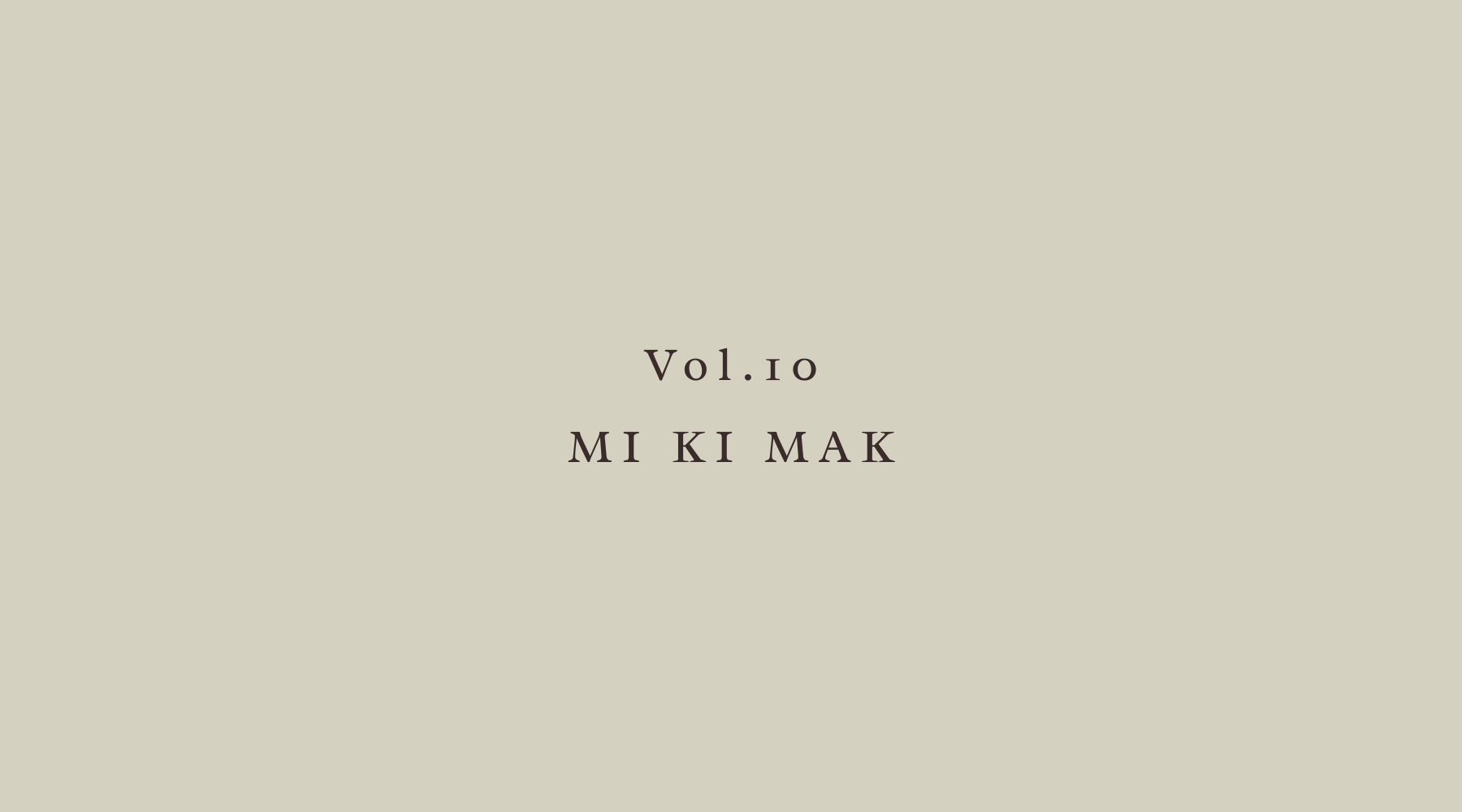 Vol.10 - MI KI MAK
